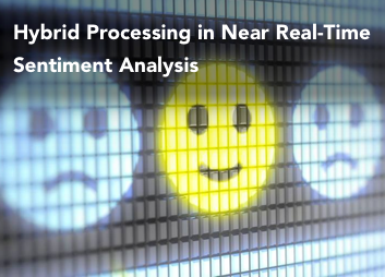 White paper on hybrid processing in near real-time sentiment analysis